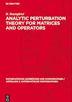 Analytic Perturbation Theory for Matrices and Operators