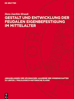 Gestalt Und Entwicklung Der Feudalen Eigenbefestigung Im Mittelalter