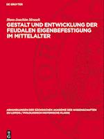 Gestalt Und Entwicklung Der Feudalen Eigenbefestigung Im Mittelalter