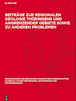 Beiträge Zur Regionalen Geologie Thüringens Und Angrenzender Gebiete Sowie Zu Anderen Problemen