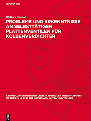 Probleme Und Erkenntnisse an Selbsttätigen Plattenventilen Für Kolbenverdichter