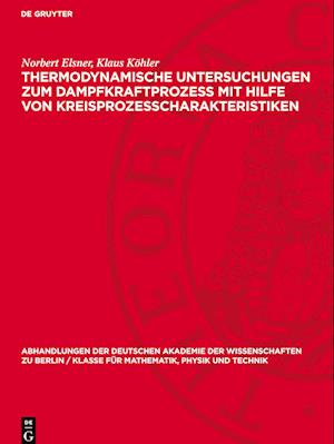 Thermodynamische Untersuchungen Zum Dampfkraftprozess Mit Hilfe Von Kreisprozesscharakteristiken