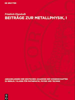 Beiträge Zur Metallphysik, I