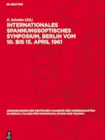 Internationales Spannungsoptisches Symposium, Berlin Vom 10. Bis 15. April 1961