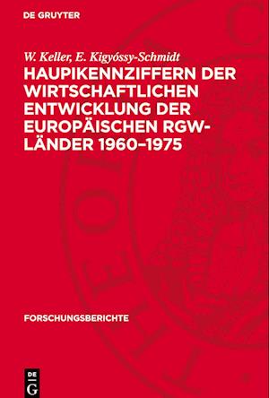 Haupikennziffern Der Wirtschaftlichen Entwicklung Der Europäischen Rgw-Länder 1960-1975