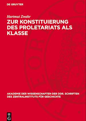 Zur Konstituierung Des Proletariats ALS Klasse