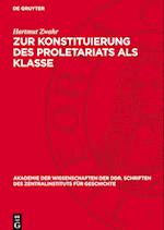 Zur Konstituierung Des Proletariats ALS Klasse