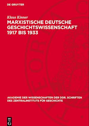 Marxistische Deutsche Geschichtswissenschaft 1917 Bis 1933