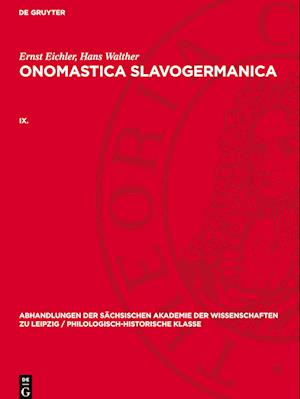 Onomastica Slavogermanica, IX., Abhandlungen der Sächsischen Akademie der Wissenschaften zu Leipzig / Philologisch-historische Klasse 66, 1