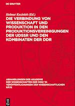 Die Verbindung Von Wissenschaft Und Produktion in Den Produktionsvereinigungen Der Udssr Und Den Kombinaten Der DDR