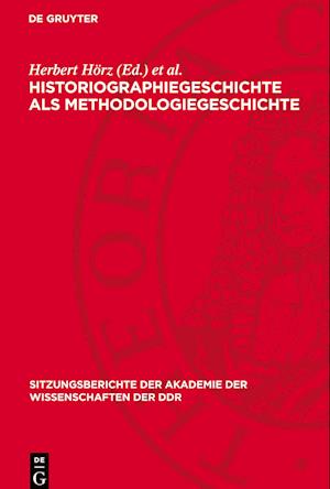 Historiographiegeschichte ALS Methodologiegeschichte