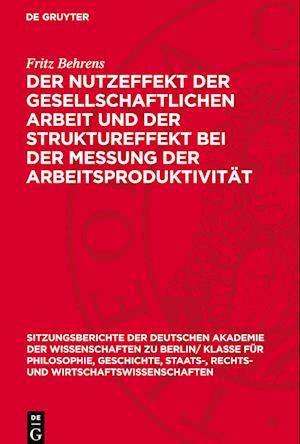 Der Nutzeffekt Der Gesellschaftlichen Arbeit Und Der Struktureffekt Bei Der Messung Der Arbeitsproduktivität