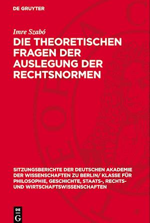 Die Theoretischen Fragen Der Auslegung Der Rechtsnormen