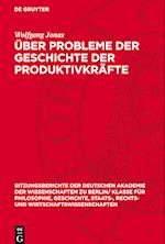 Über Probleme Der Geschichte Der Produktivkräfte