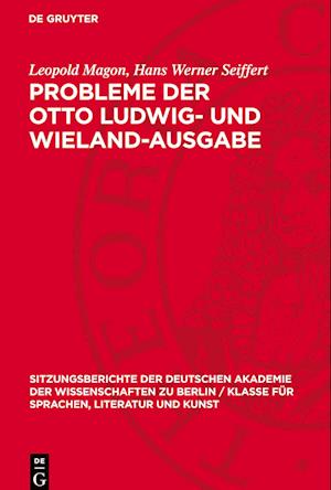 Probleme Der Otto Ludwig- Und Wieland-Ausgabe