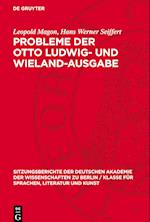 Probleme Der Otto Ludwig- Und Wieland-Ausgabe