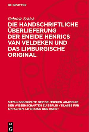 Die Handschriftliche Überlieferung Der Eneide Henrics Van Veldeken Und Das Limburgische Original