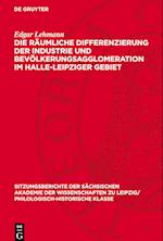 Die Räumliche Differenzierung Der Industrie Und Bevölkerungsagglomeration Im Halle-Leipziger Gebiet