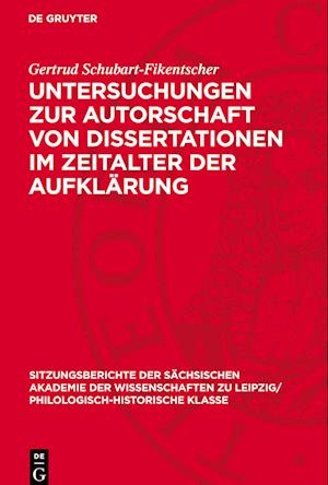 Untersuchungen Zur Autorschaft Von Dissertationen Im Zeitalter Der Aufklärung