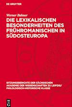 Die Lexikalischen Besonderheiten Des Frühromanischen in Südosteuropa