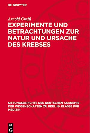 Experimente Und Betrachtungen Zur Natur Und Ursache Des Krebses