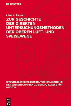 Zur Geschichte Der Direkten Untersuchungsmethoden Der Oberen Luft- Und Speisewege