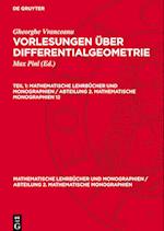 Vorlesungen über Differentialgeometrie, Teil 1, Mathematische Lehrbücher und Monographien / Abteilung 2. Mathematische Monographien 12