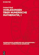 Vorlesungen Über Numerische Mathematik, I