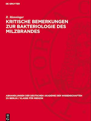 Kritische Bemerkungen Zur Bakteriologie Des Milzbrandes