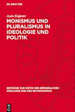 Monismus Und Pluralismus in Ideologie Und Politik