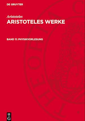 Aristoteles Werke, Band 11, Physikvorlesung