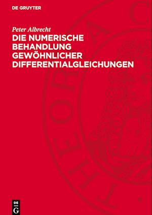 Die Numerische Behandlung Gewöhnlicher Differentialgleichungen