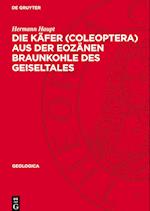 Die Käfer (Coleoptera) Aus Der Eozänen Braunkohle Des Geiseltales