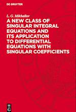 A New Class of Singular Integral Equations and Its Application to Differential Equations with Singular Coefficients