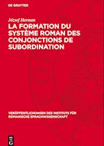 La Formation Du Système Roman Des Conjonctions de Subordination