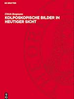 Kolposkopische Bilder in Heutiger Sicht