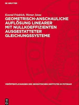 Geometrisch-Anschauliche Auflösung Linearer Mit Nullkoeffizienten Ausgestatteter Gleichungssysteme