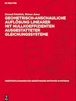 Geometrisch-Anschauliche Auflösung Linearer Mit Nullkoeffizienten Ausgestatteter Gleichungssysteme