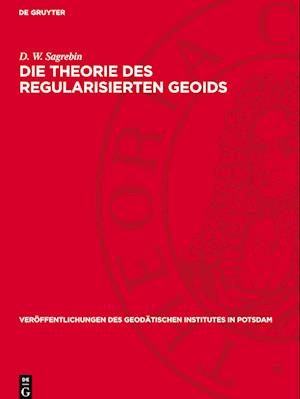 Die Theorie Des Regularisierten Geoids