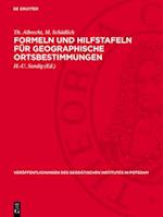 Formeln und Hilfstafeln für geographische Ortsbestimmungen