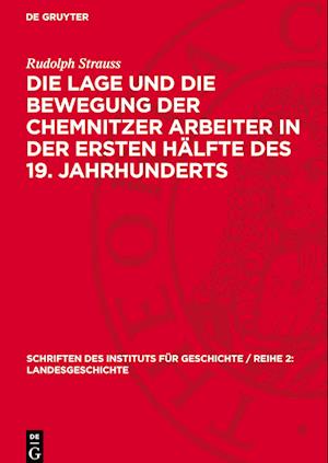 Die Lage Und Die Bewegung Der Chemnitzer Arbeiter in Der Ersten Hälfte Des 19. Jahrhunderts