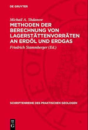 Methoden der Berechnung von Lagerstättenvorräten an Erdöl und Erdgas