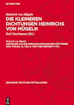 Die kleineren Dichtungen Heinrichs von Mügeln, Abteilung 1/2, Die Spruchsammlung des Göttinger Cod. Philos. 21, Teil 2: Text der Bücher V¿XVI