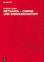 Methanol ¿ Chemie- und Energierohstoff