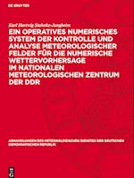 Ein Operatives Numerisches System Der Kontrolle Und Analyse Meteorologischer Felder Für Die Numerische Wettervorhersage Im Nationalen Meteorologischen