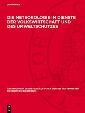 Die Meteorologie im Dienste der Volkswirtschaft und des Umweltschutzes