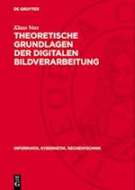 Theoretische Grundlagen der digitalen Bildverarbeitung