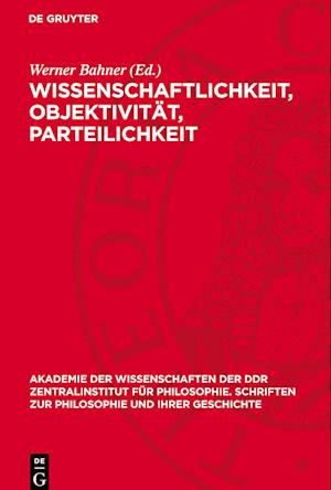 Wissenschaftlichkeit, Objektivität, Parteilichkeit