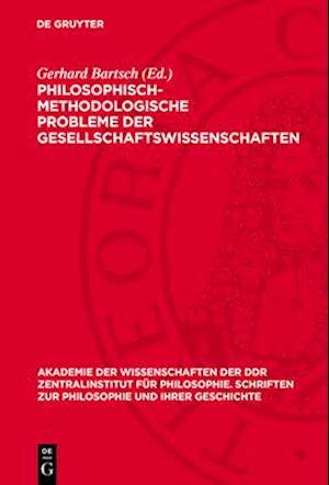 Philosophisch-methodologische Probleme der Gesellschaftswissenschaften