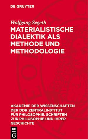 Materialistische Dialektik ALS Methode Und Methodologie